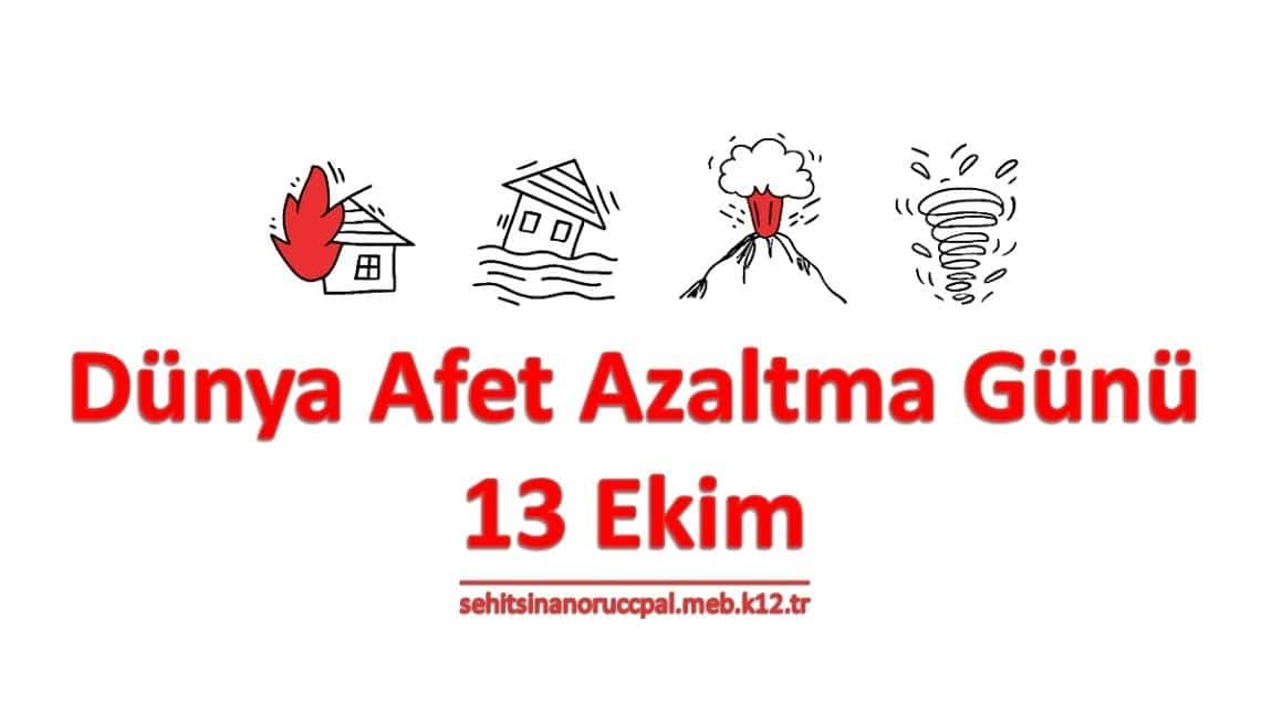 13 Ekim afet risklerinin azaltılması günü 